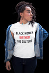 Women's "Black Women Birthed The Culture" T-Shirts